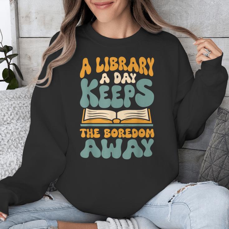 Borrow Books A Library A Day Keeps The Boredom Away Reading Unisex Sweatshirt