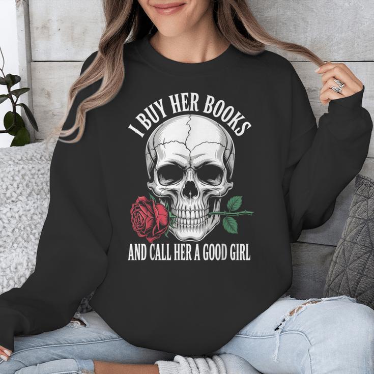I Buy Her Books And Call Her A Good Girl Book Lover Unisex Sweatshirt