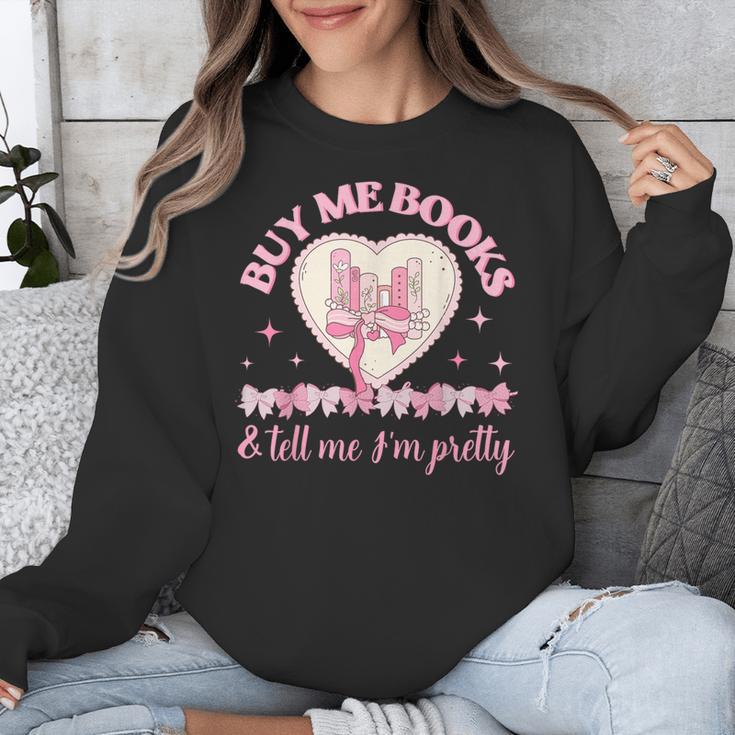 Buy Me Books And Tell Me I'm Pretty Coquette Book Lover Unisex Sweatshirt Buy Me Books And Tell Me I'm Pretty Coquette Book Lover Unisex Sweatshirt