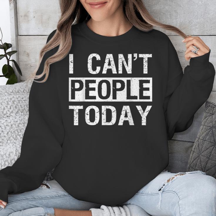I Can't People Today Introvert Sarcastic Unisex Sweatshirt
