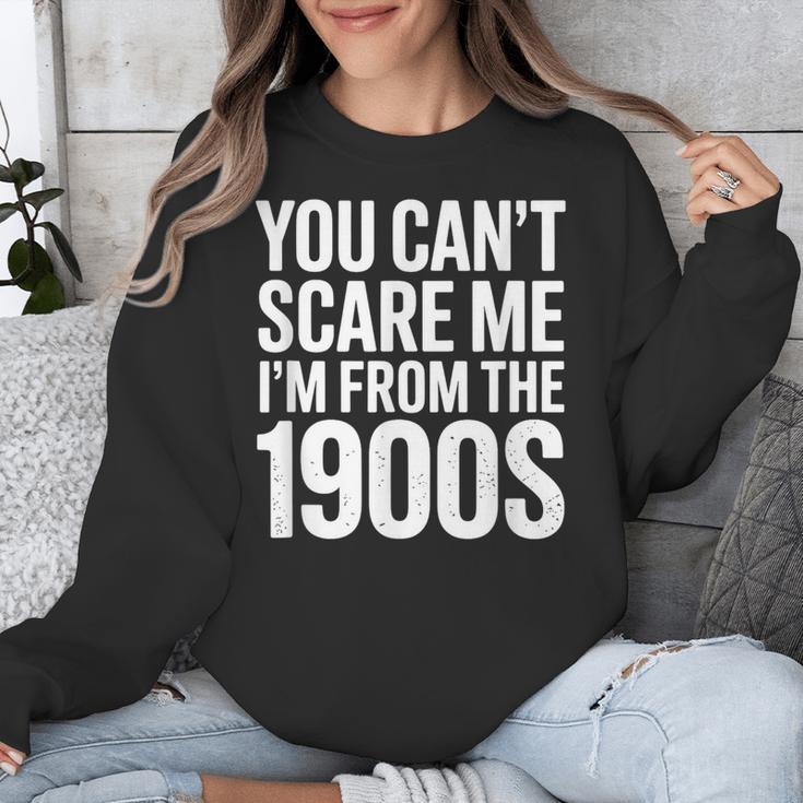 You Can't Scare Me I'm From The 1900s Retro Unisex Sweatshirt
