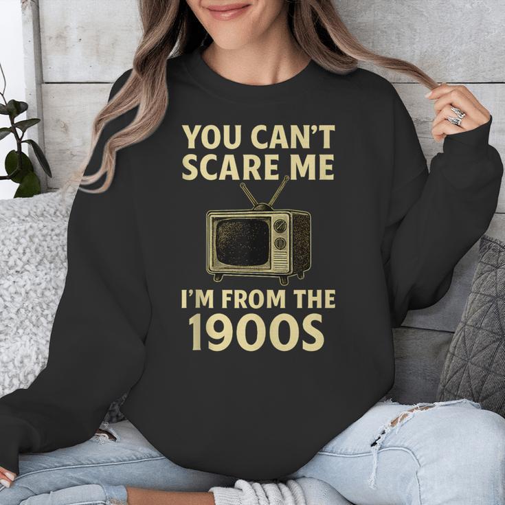 You Can't Scare Me I'm From The 1900s Television Retro Unisex Sweatshirt