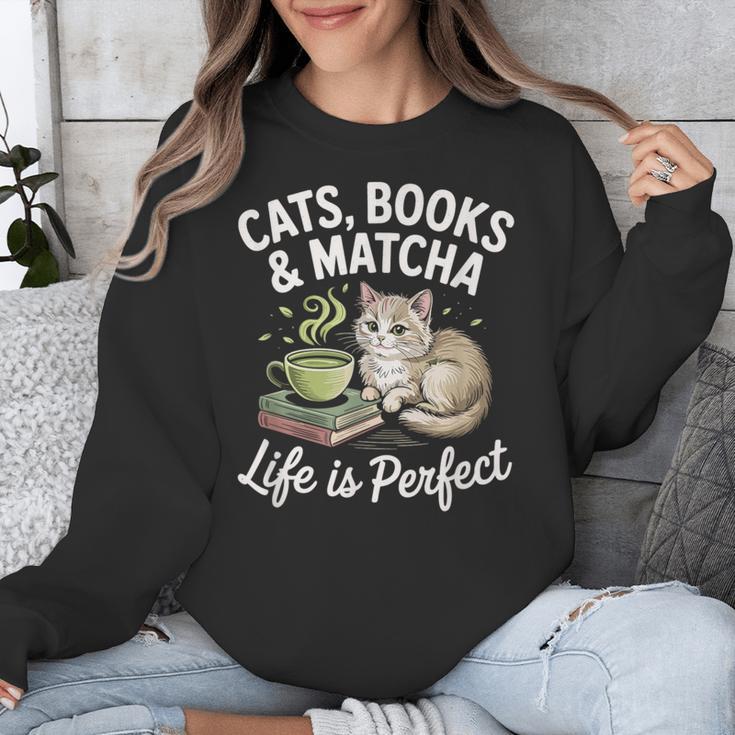 Cats Books And Matcha Life Is Perfect Green Tea Matcha Unisex Sweatshirt