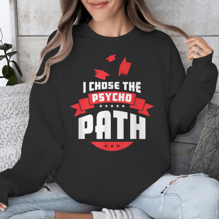 I Chose The Psycho Path School Graduation Unisex Sweatshirt