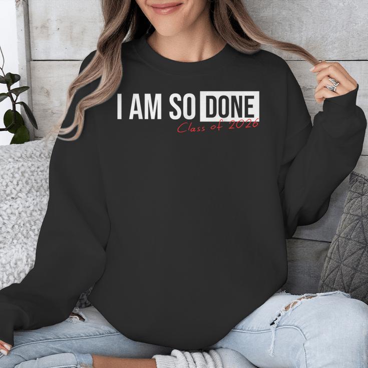 Class Of 2026 I Am So Done Graduation For Him Her Unisex Sweatshirt