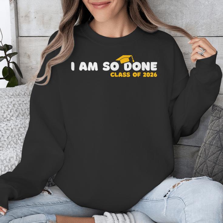 Class Of 2026 I Am So Done Graduation For Him Her Women Men Unisex Sweatshirt