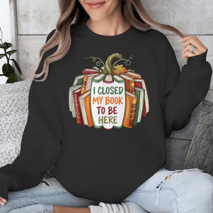 I Closed My Book To Be Here Fall Pumpkin Unisex Sweatshirt