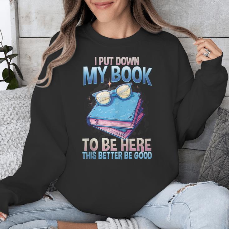 I Closed My Book To Be Here Shirt I Closed My Books Unisex Sweatshirt