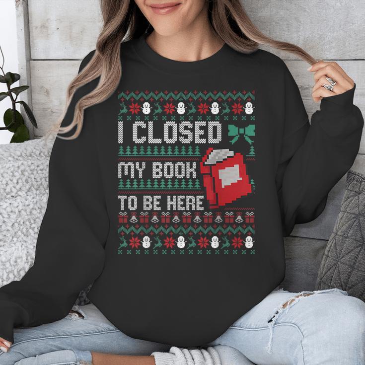 I Closed My Book To Be Here Ugly Christmas Sweater Unisex Sweatshirt