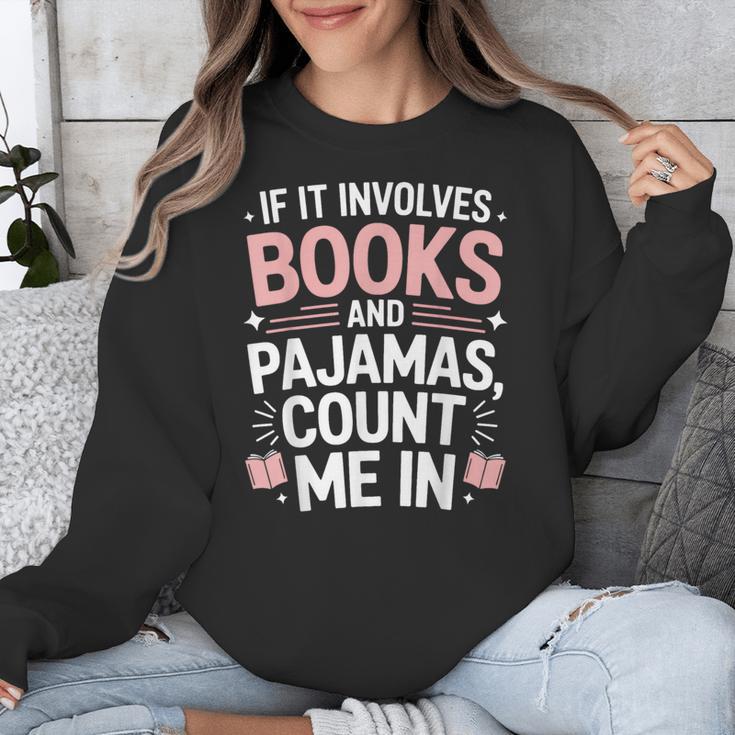 Cozy Up If It Involves Books And Pajamas I'm In Unisex Sweatshirt