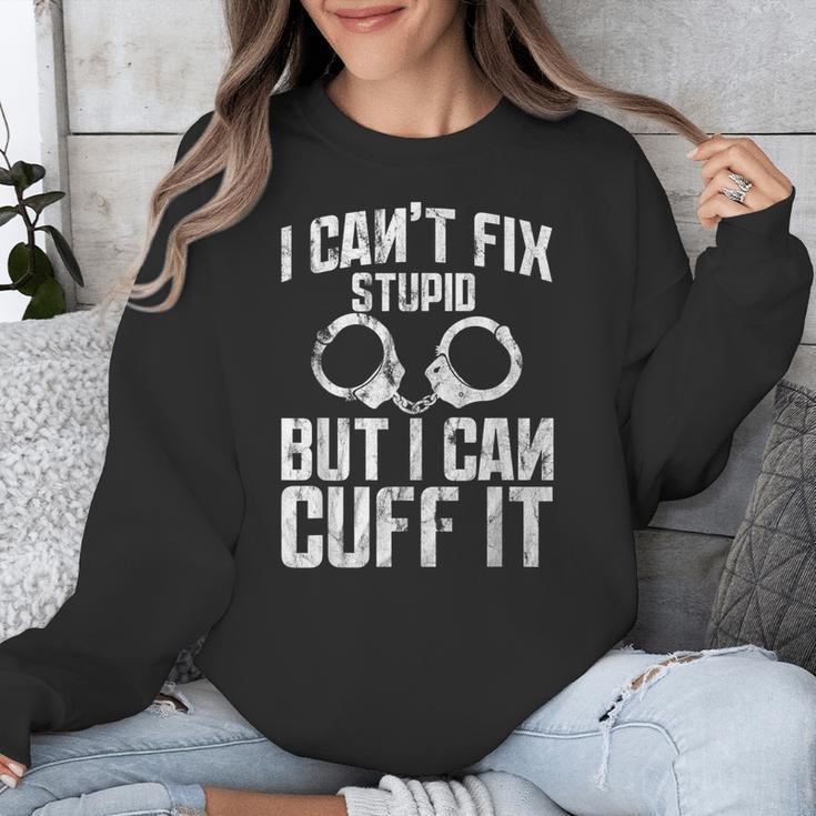 I Cuff Stupid Police OfficerShirt Academy Graduation Unisex Sweatshirt