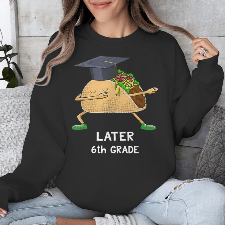 Dabbing Taco 6th Grade Graduation Shirt Sixth Grade Later Unisex Sweatshirt