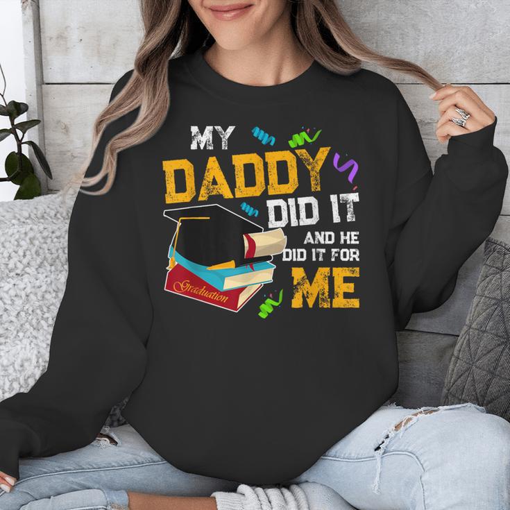My Daddy Did It And He Did It For Me Graduate Graduation Unisex Sweatshirt