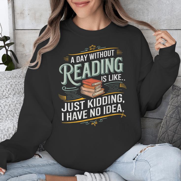 A Day Without Reading Is Like Book Lover Bookworm Unisex Sweatshirt A Day Without Reading Is Like Book Lover Bookworm Unisex Sweatshirt