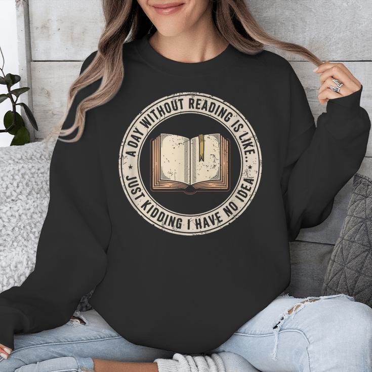 A Day Without Reading Is Like Just Kidding Book Lover Unisex Sweatshirt