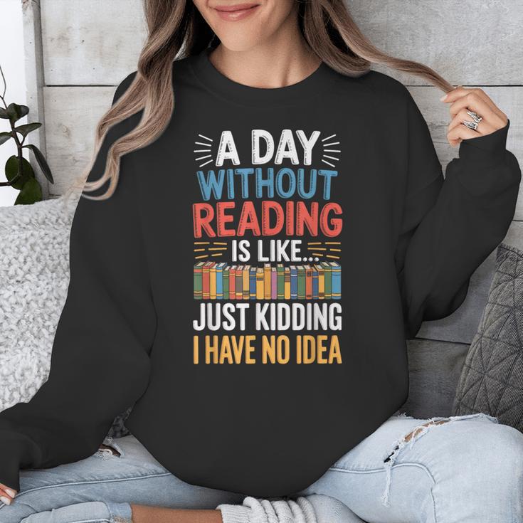 A Day Without Reading I Have No Idea Book Lovers Unisex Sweatshirt