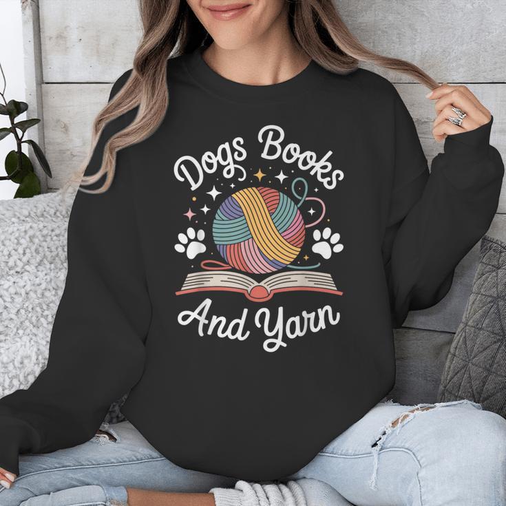 Dogs Books And Yarn Knitter Knitting Unisex Sweatshirt