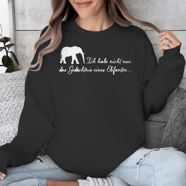 I Don't Just Have The Memory Of An Elephant Unisex Sweatshirt