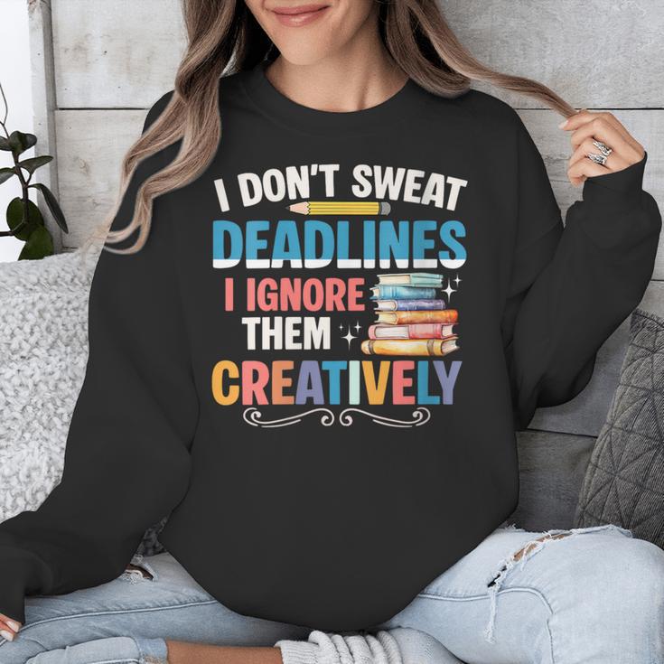 Don’t Sweat Deadlines Book Writer Author Writing Novelist Unisex Sweatshirt