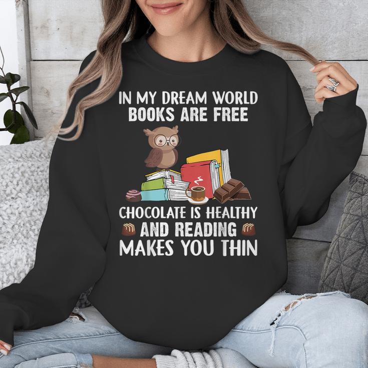In My Dream World Books Are Free Chocolate Is Healthy Book Unisex Sweatshirt In My Dream World Books Are Free Chocolate Is Healthy Book Unisex Sweatshirt