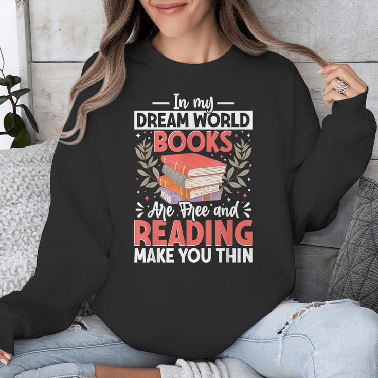 In My Dream World Books Are Free And Reading Make You Unisex Sweatshirt