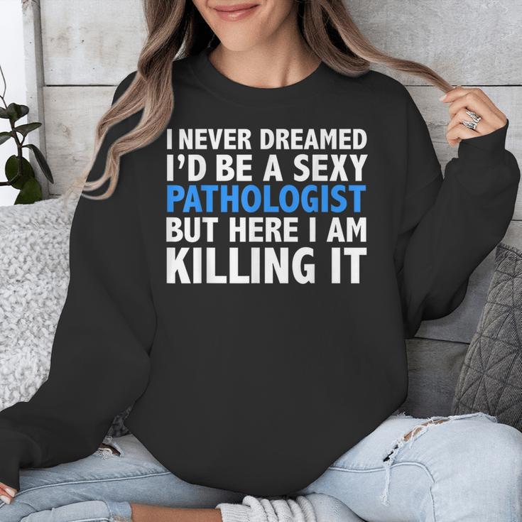 Never Dreamed I'd Be a Sexy Pathologist Pathology Graduation Unisex Sweatshirt