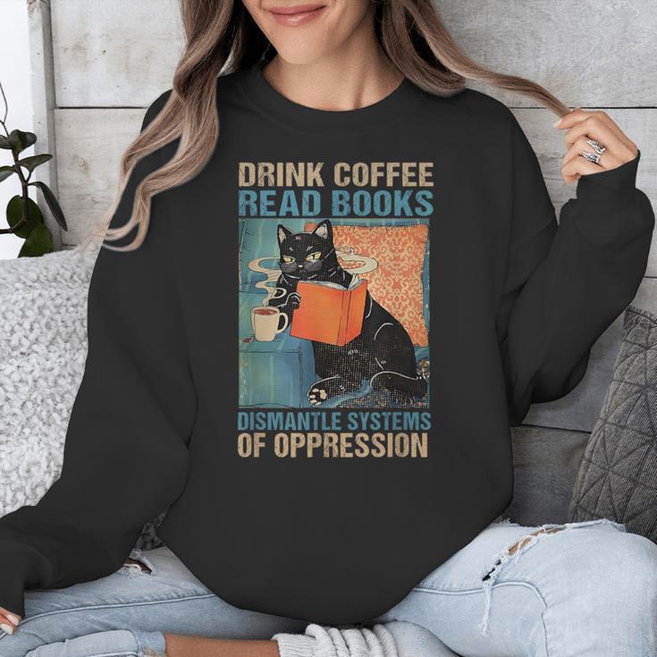 Drink Coffee Read Books Dismantle Systems Of Oppression Cat Unisex Sweatshirt
