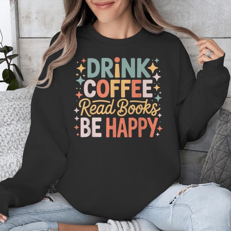 Drink Coffee Read Books Be Happy Aesthetic Quote Unisex Sweatshirt Drink Coffee Read Books Be Happy Aesthetic Quote Unisex Sweatshirt