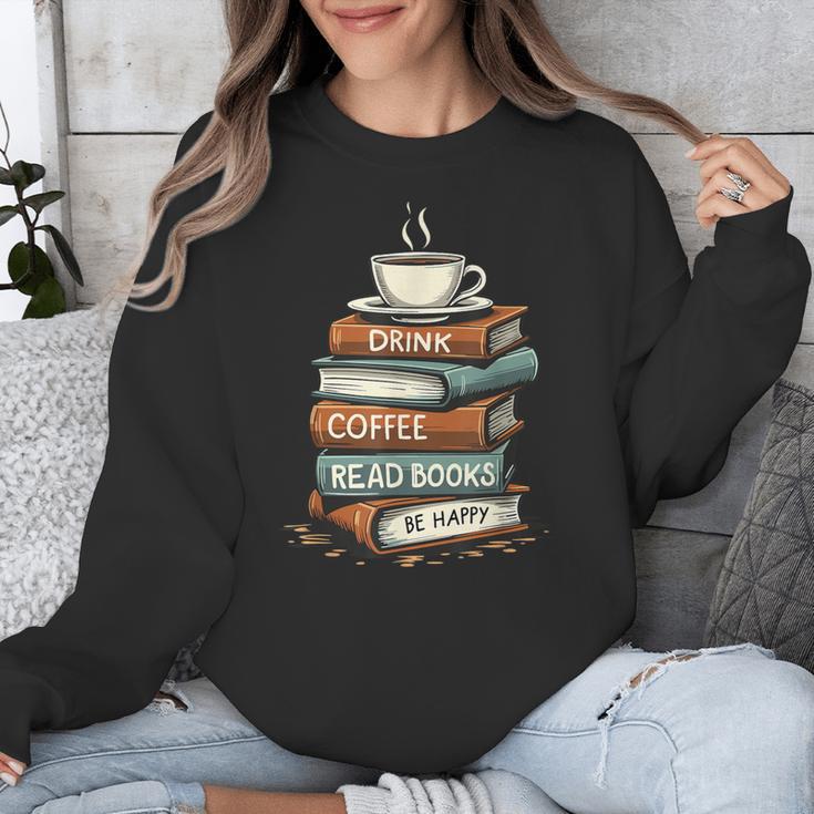 Drink Coffee Read Books Be Happy Caffeine Espresso Unisex Sweatshirt Drink Coffee Read Books Be Happy Caffeine Espresso Unisex Sweatshirt