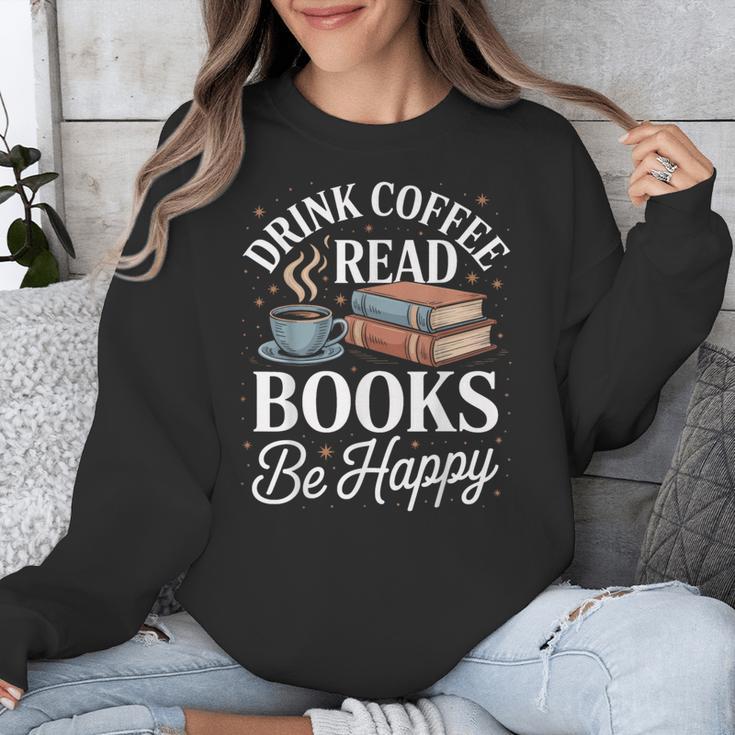 Drink Coffee Read Books Be Happy Vintage Book Reader Readers Unisex Sweatshirt