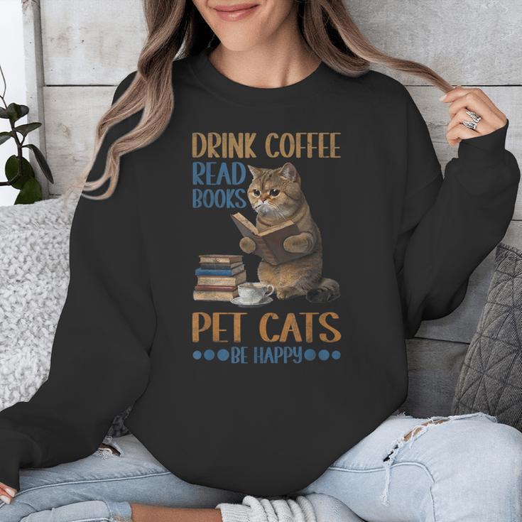 Drink Coffee Read Books Pet Cats Be Happy Bookworm Unisex Sweatshirt