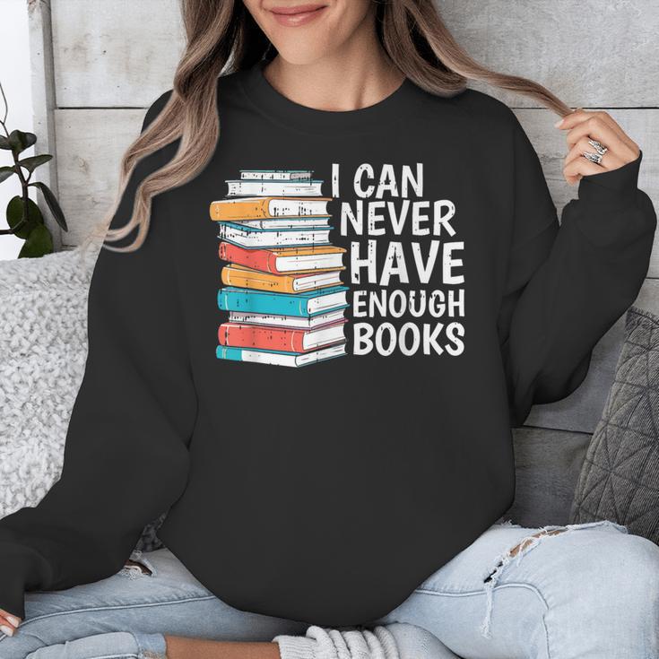 I Can Never Have Enough Books Reading Lover Bookworm Reader Unisex Sweatshirt