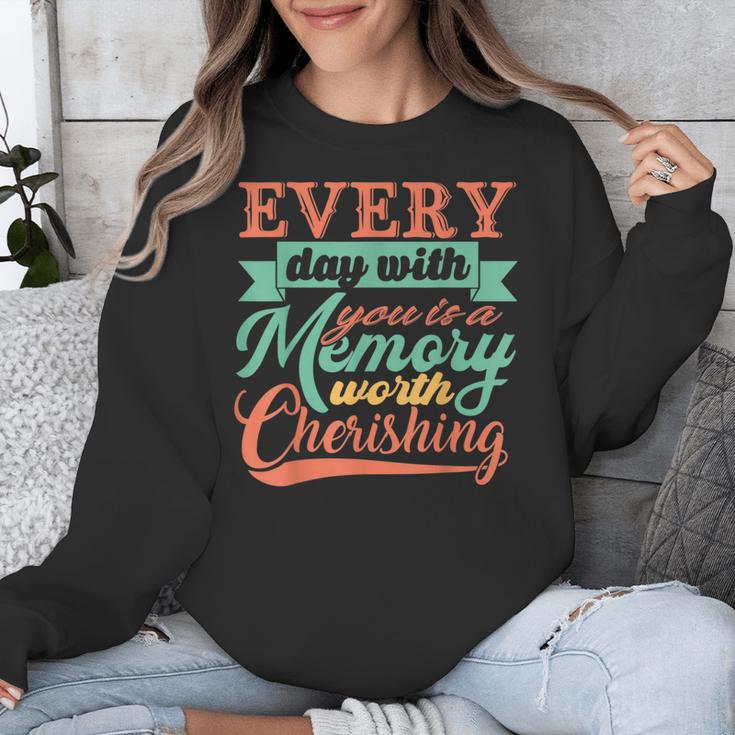 Everyday With You Is a Memory Worth Cherishing Designn Unisex Sweatshirt Everyday With You Is a Memory Worth Cherishing Designn Unisex Sweatshirt