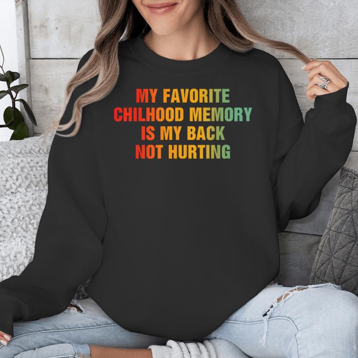 My Favorite Chilhood Memory Is My Back Not Hurting Unisex Sweatshirt