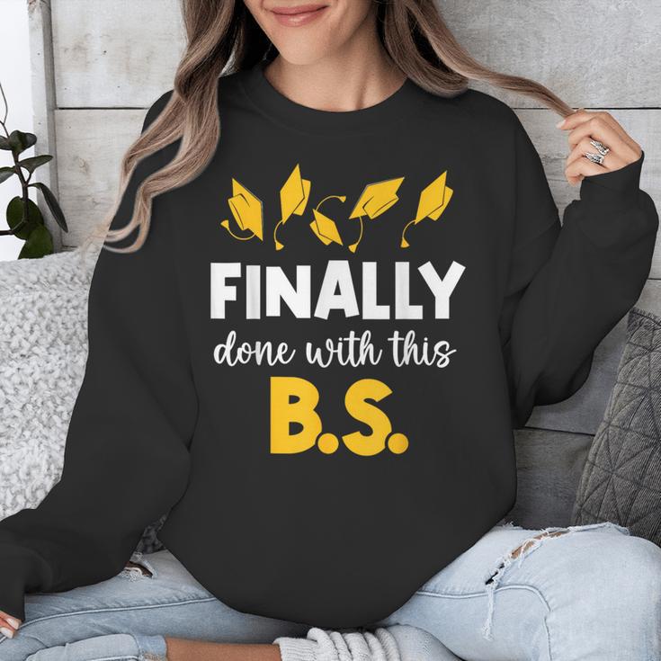 Finally Done With This Bs Bachelor's Bachelor Graduation Unisex Sweatshirt