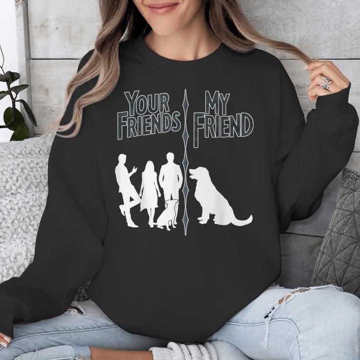 Your Friends Vs My Friend Introvert Pet Dog Owner Men Women Kids Unisex Sweatshirt