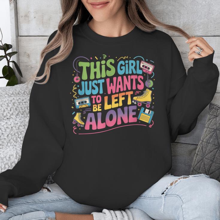 This Girl Just Wants To Be Left Alone Retro Nostalgia Unisex Sweatshirt
