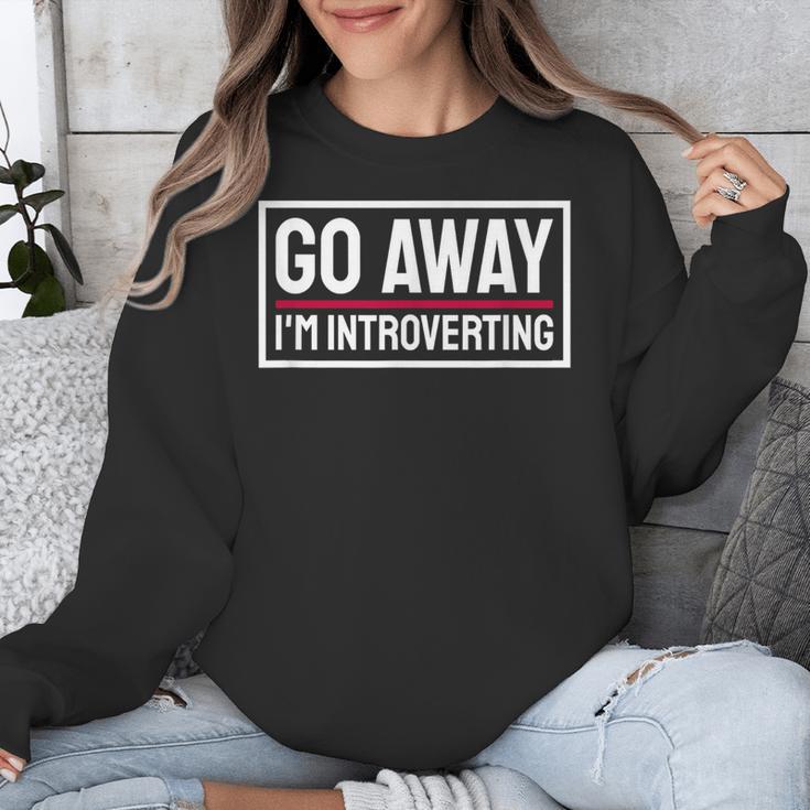 Go Away I'm Introverting Introverts Introverted Person Unisex Sweatshirt Go Away I'm Introverting Introverts Introverted Person Unisex Sweatshirt