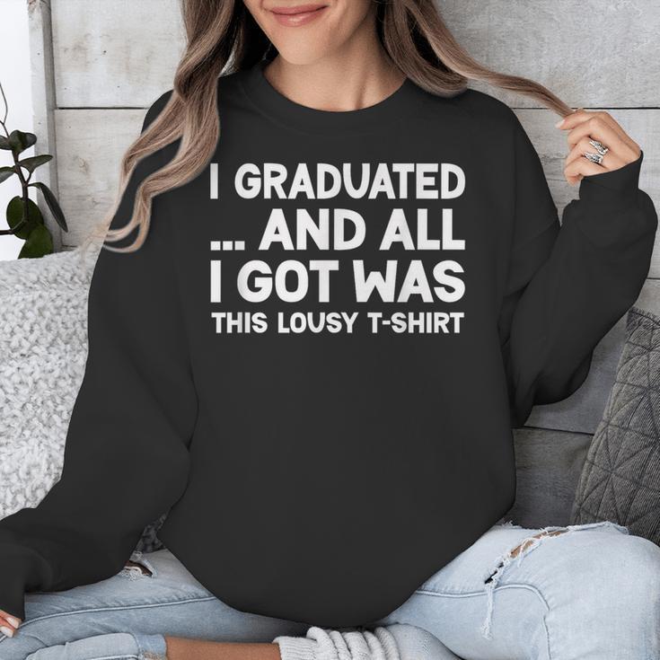 I Graduated And All I Got Was This Lousy Graduation Unisex Sweatshirt