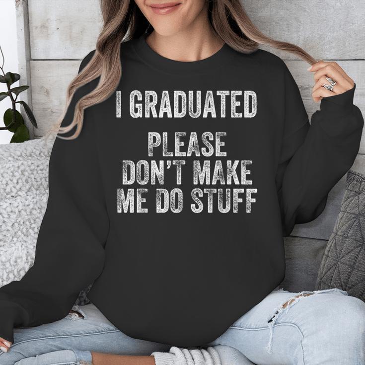 I GRADUATED Please Don’t Make Me Do Stuff Graduation Unisex Sweatshirt