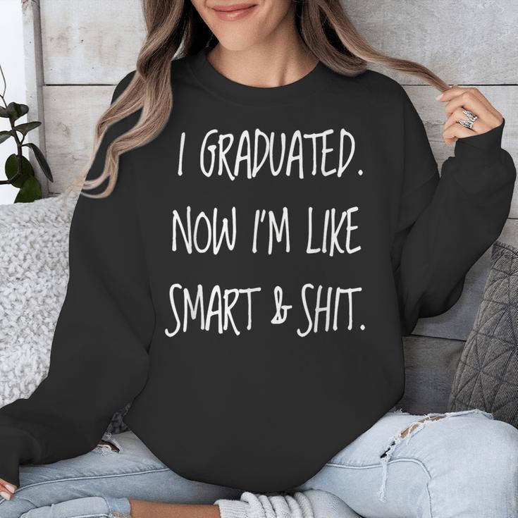 Graduation Gag I Graduated Now Im Like Smart & Shit Tee Unisex Sweatshirt