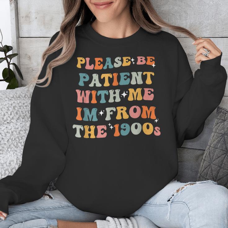 Groovy Please Be Patient With Me I'm From The 1900s Unisex Sweatshirt Groovy Please Be Patient With Me I'm From The 1900s Unisex Sweatshirt