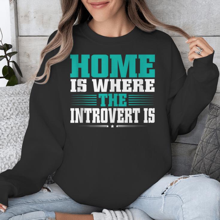 Home Is Where The Introvert Is Introvert Unisex Sweatshirt Home Is Where The Introvert Is Introvert Unisex Sweatshirt