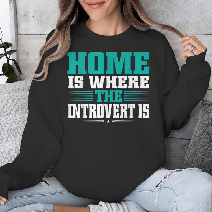 Home Is Where The Introvert Is Introvert Unisex Sweatshirt Home Is Where The Introvert Is Introvert Unisex Sweatshirt
