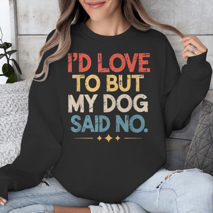 I'd Love To But My Dog Said No Introvert Graphic Unisex Sweatshirt