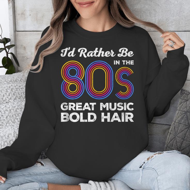 I'd Rather Be In The 80s Iconic Music Nostalgia Vintage Unisex Sweatshirt