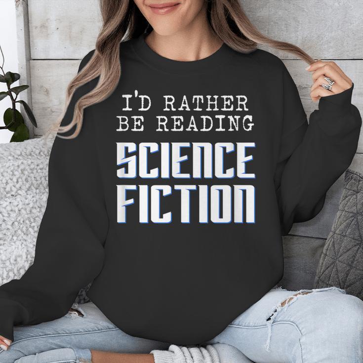 I'd Rather Be Reading Science Fiction Sci Fi Book Reader Unisex Sweatshirt