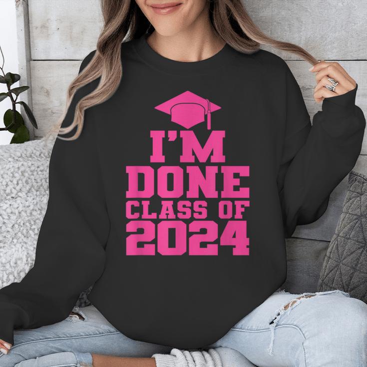 I'm Done Class Of 2024 Pink Girls Women Graduation Unisex Sweatshirt
