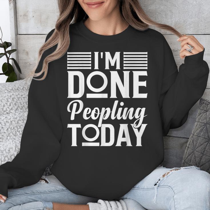 I'm Done Peopling Today Introvert Unisex Sweatshirt I'm Done Peopling Today Introvert Unisex Sweatshirt