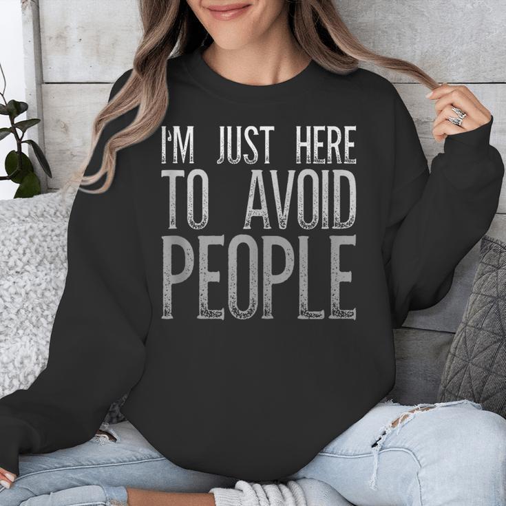I'm Just Here To Avoid People Saying Sarcasm Introvert Unisex Sweatshirt I'm Just Here To Avoid People Saying Sarcasm Introvert Unisex Sweatshirt